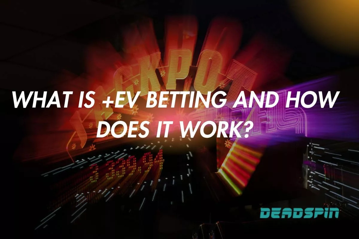 What is +EV Betting and How Does it Work?