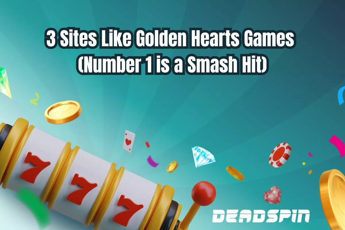 3 Sites Like Golden Hearts Games (Number 1 is a Smash Hit)