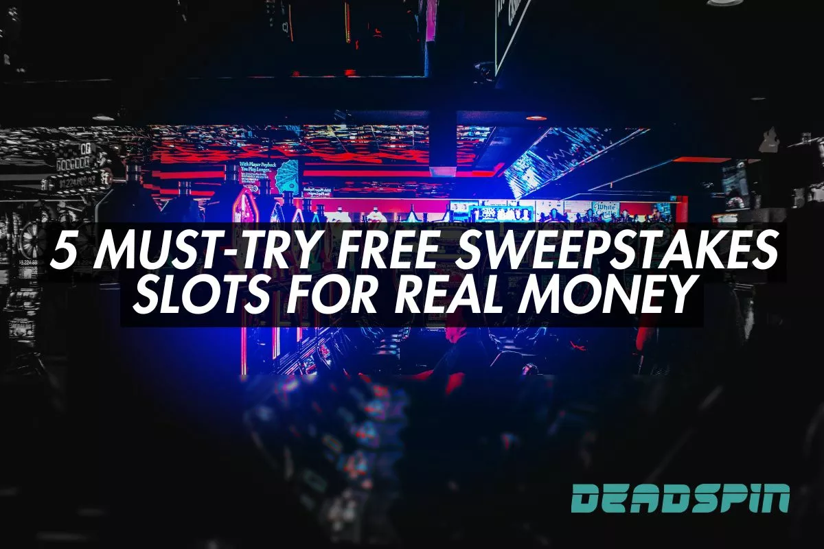 5 Must-Try Free Sweepstakes Slots for Real Money