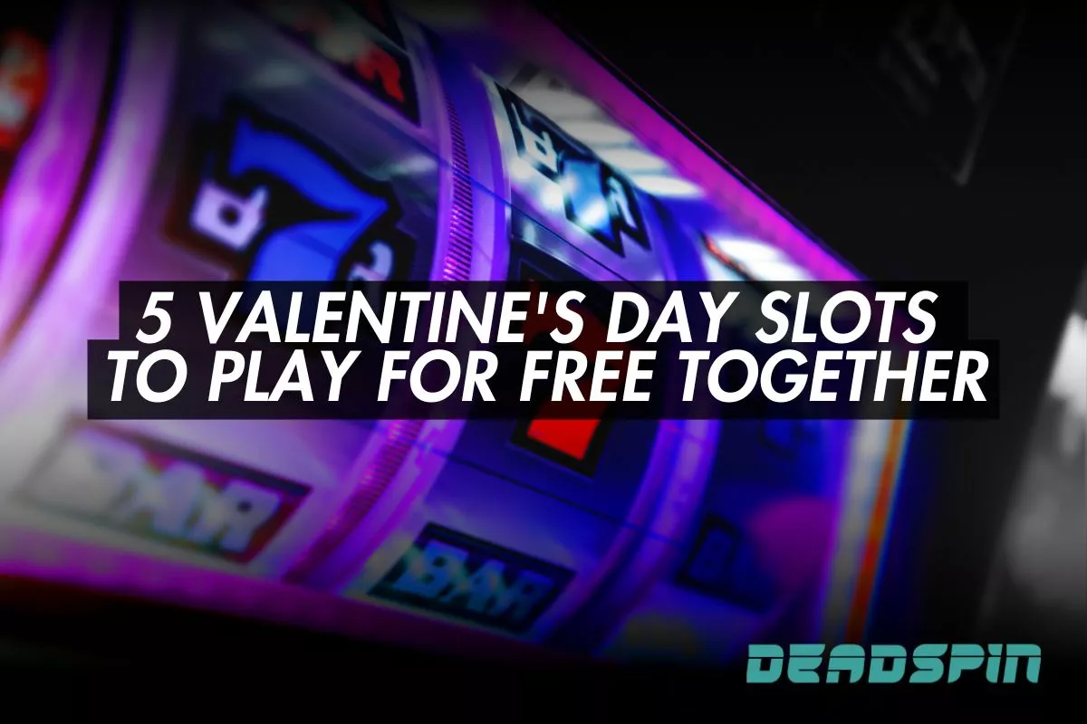 5 Valentine's Day Slots to Play for Free Together