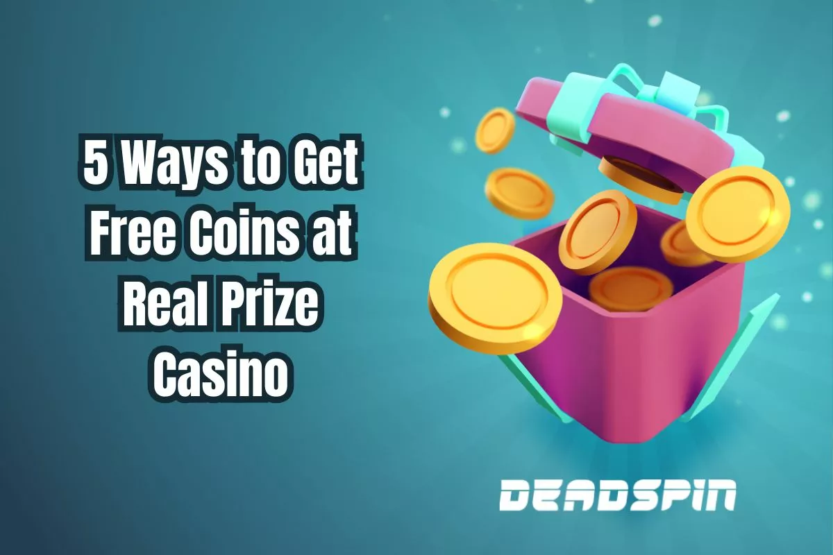 5 Ways to Get Free Coins at Real Prize Casino