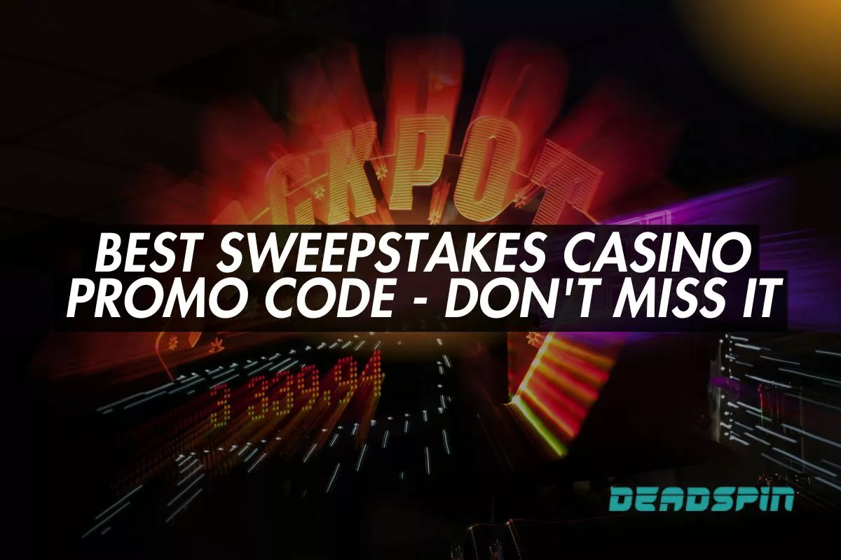 Best Sweepstakes Casino Promo Code - Don't Miss It