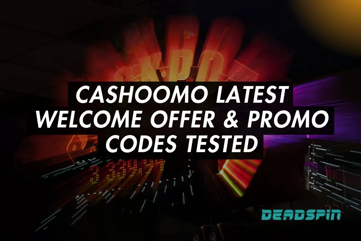 Cashoomo Promo Code: Latest Welcome Offer & Promo Codes Tested