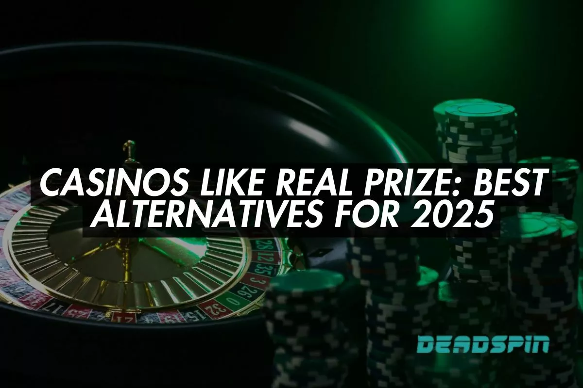 Casinos Like Real Prize: Best Alternatives for 2025
