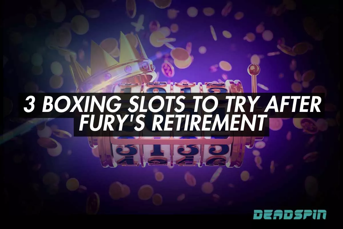 3 Boxing Slots to Try After Fury's Retirement
