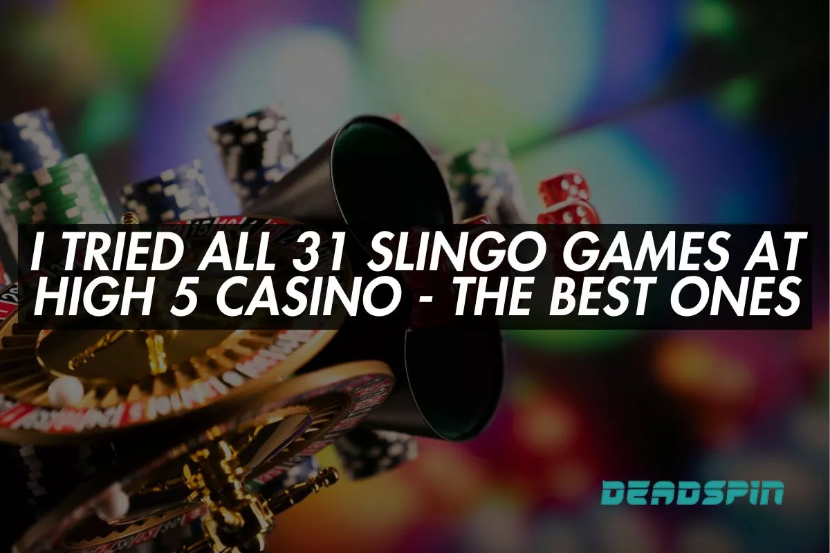 I Tried All 31 Slingo Games at High 5 Casino - The Best Ones