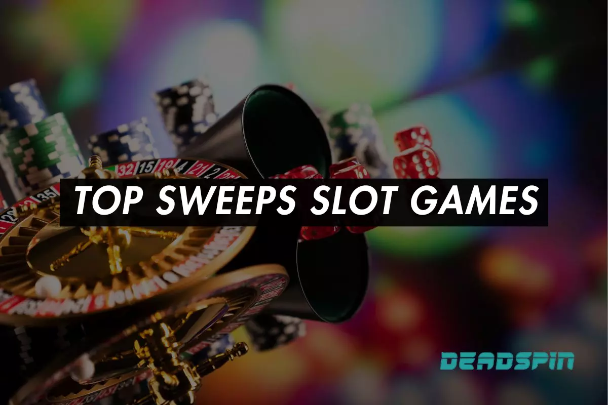Best Sweepstakes Slots 2025: Top Sweeps Slot Games