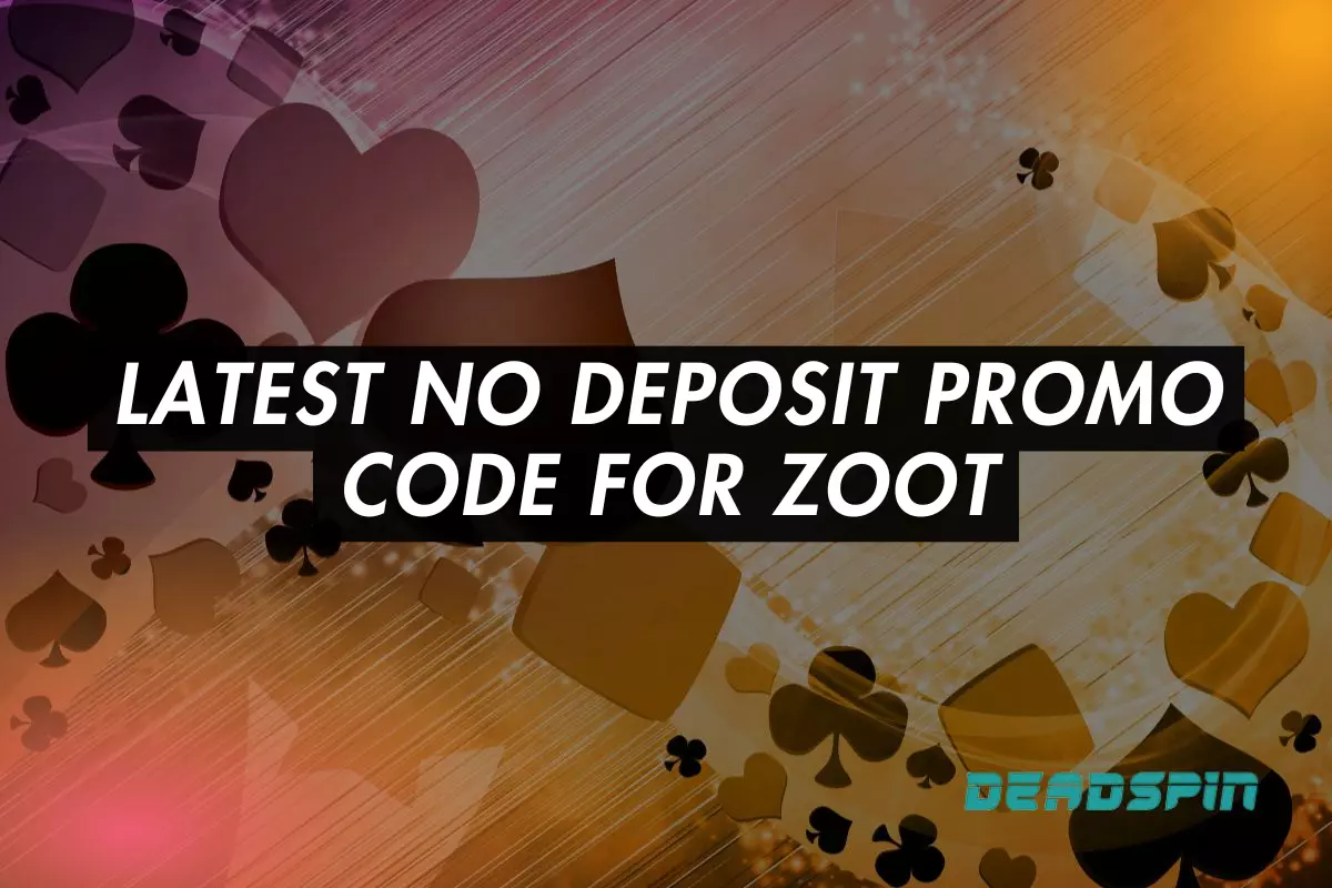 Zoot No Deposit Bonus: Latest No Deposit Promo Code for Zoot