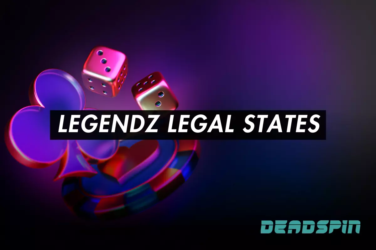 Which States is Legendz Legal In for March 2025?