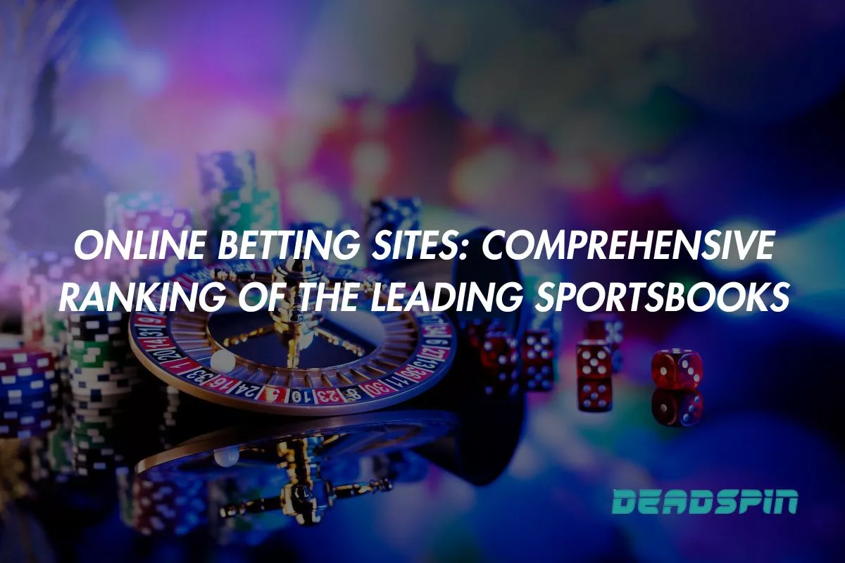 Online Betting Sites 2025: Comprehensive Ranking of the Leading Sportsbooks