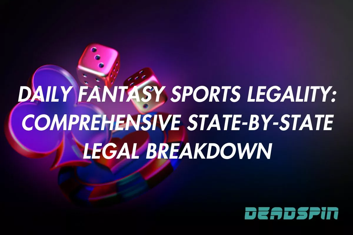 Daily Fantasy Sports Legality 2025: Comprehensive State-by-State Legal Breakdown