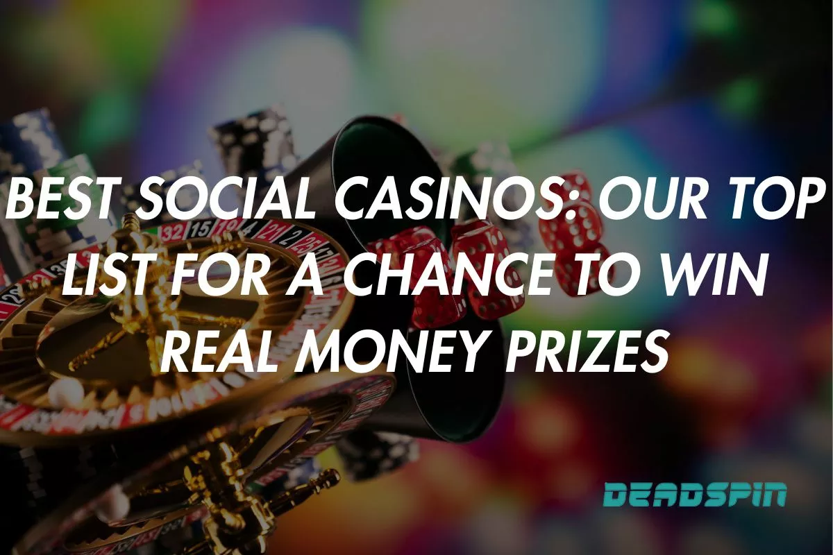 Best Social Casinos: Our Top List for a Chance to Win Real Money Prizes This March