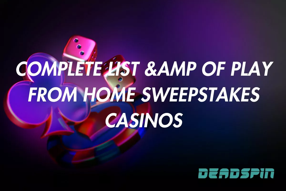 Play From Home Sweepstakes Casinos: My Complete List & Guide