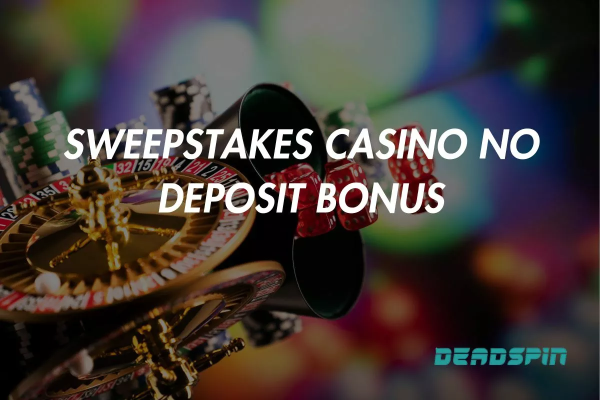 Sweepstakes Casino No Deposit Bonus: Find Free Promos For This March