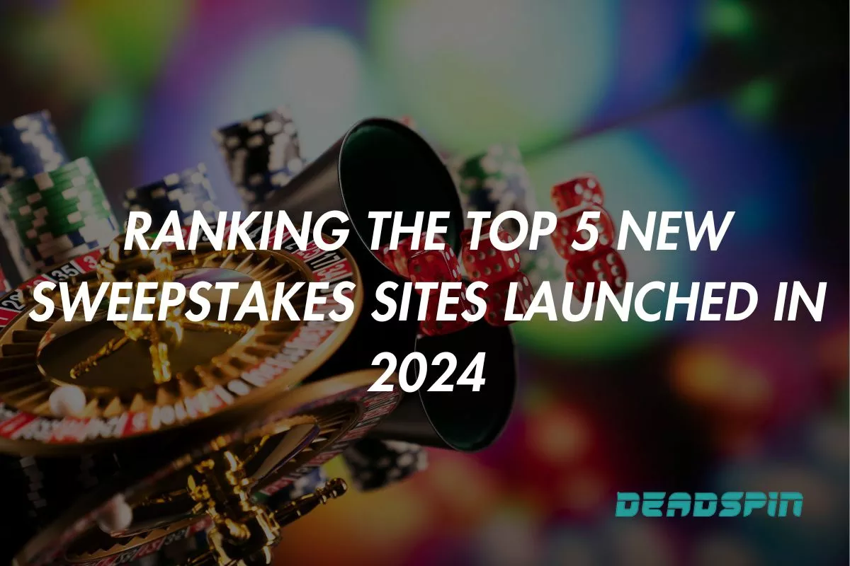 Ranking the Top 5 New Sweepstakes Sites Launched in 2024