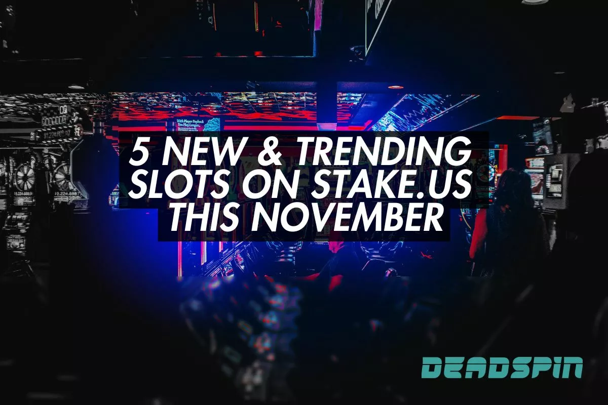 5 New & Trending Slots on Stake.us This November