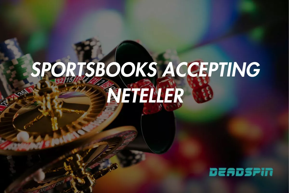 Neteller Betting Sites 2025: Ranking All Sportsbooks Accepting Neteller
