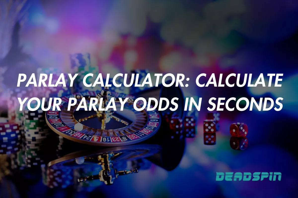 Parlay Calculator: Calculate Your Parlay Odds in Seconds