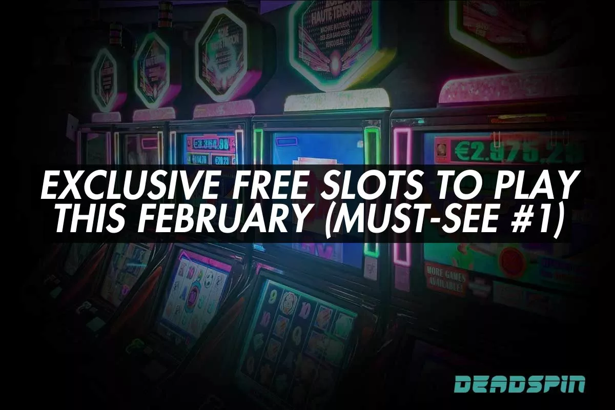 Exclusive Free Slots to Play This February (Must-See #1)
