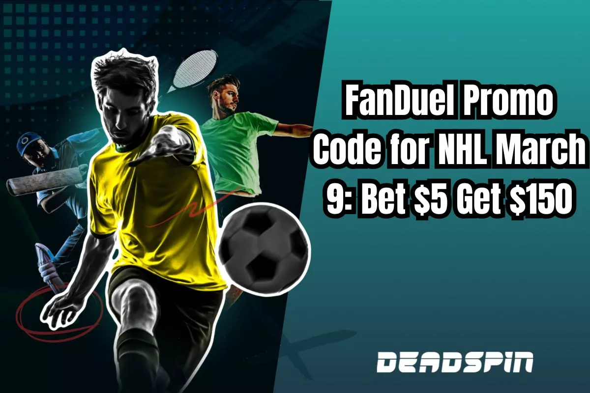 FanDuel Promo Code for NHL March 9: Bet $5 Get $150