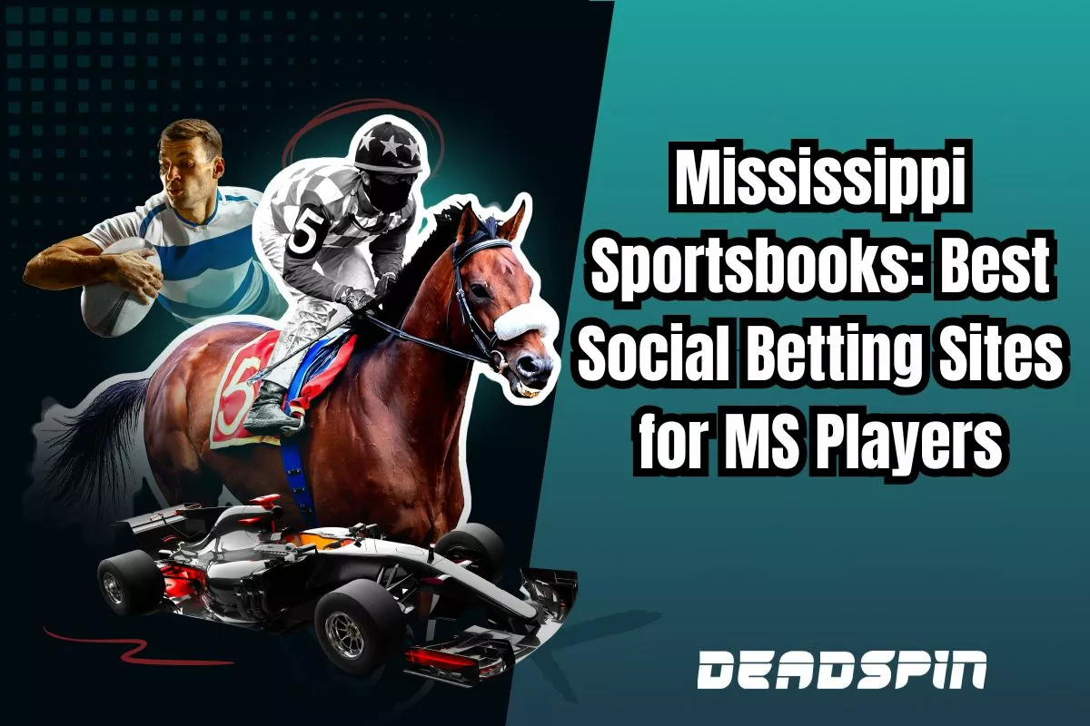 Mississippi Sportsbooks: Social Betting Sites Available to MS Players