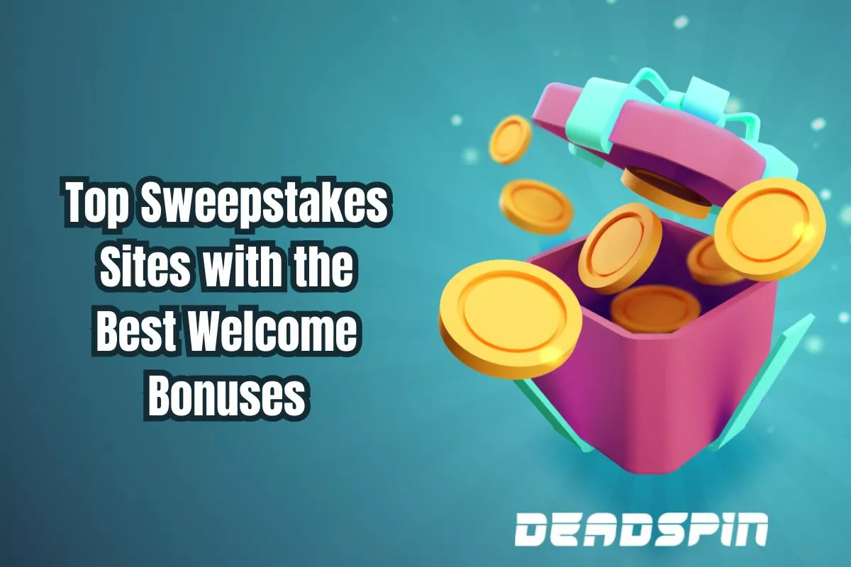 Top Sweepstakes Sites with the Best Welcome Bonuses