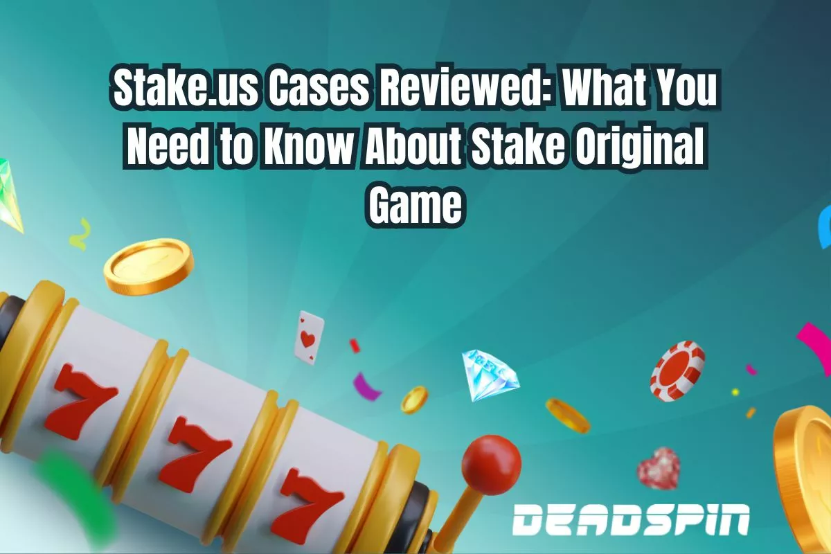 Stake.us Cases Reviewed: What You Need to Know About Stake Original Game