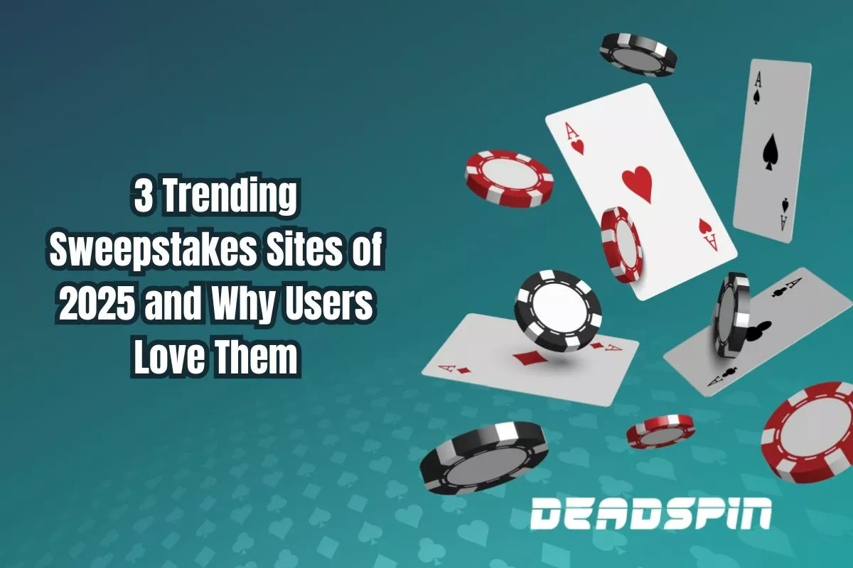 3 Trending Sweepstakes Sites of 2025 and Why Users Love Them