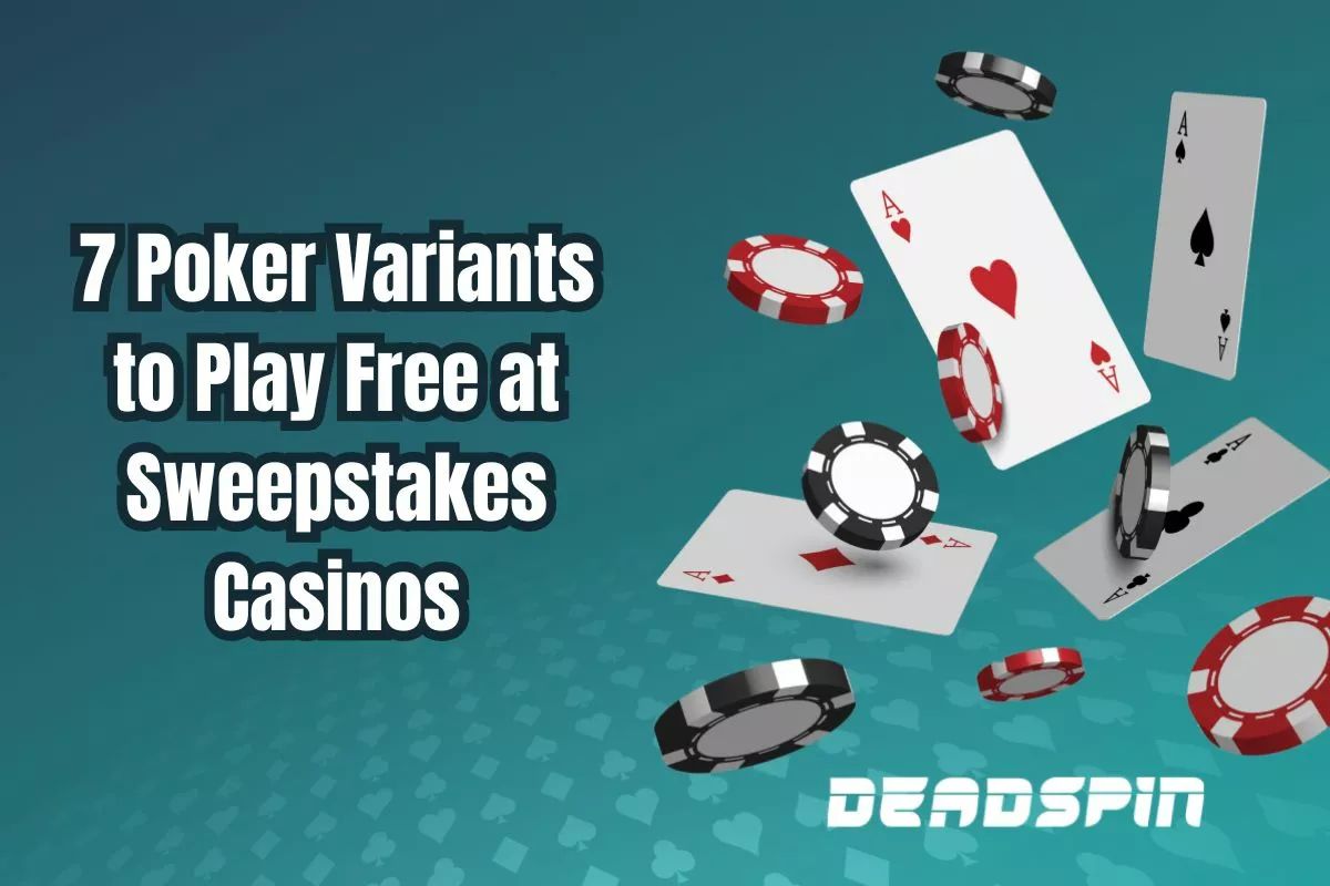 7 Poker Variants to Play Free at Sweepstakes Casinos