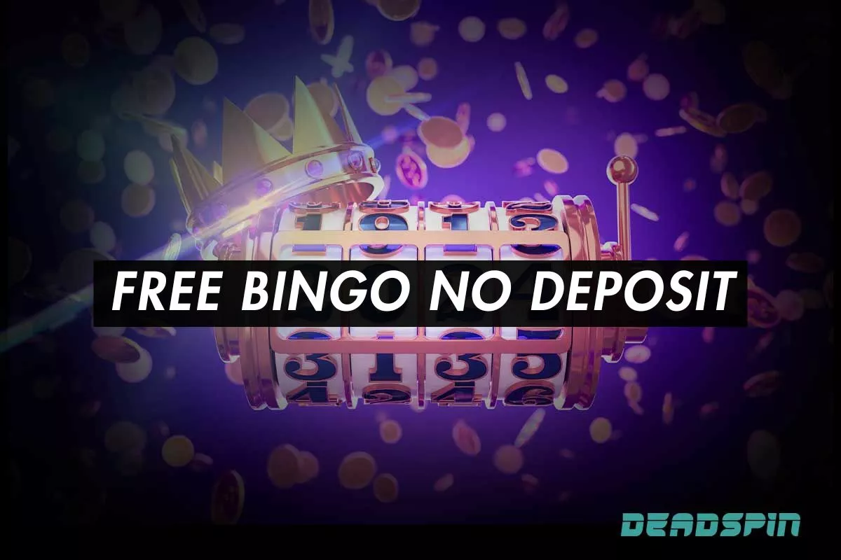 Free Bingo No Deposit 2025: Best Ways To Enjoy No-Cost Bingo Online