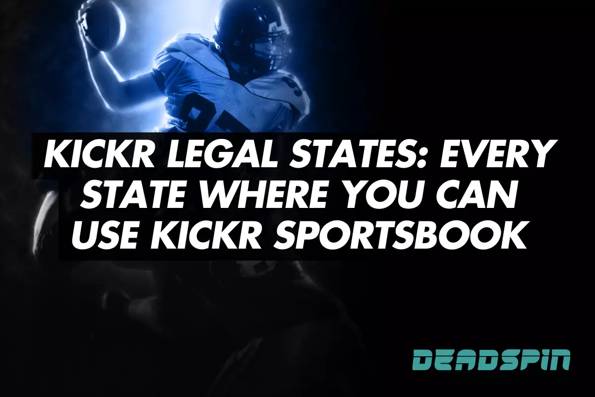 Kickr Legal States: Every State Where You Can Use Kickr Sportsbook