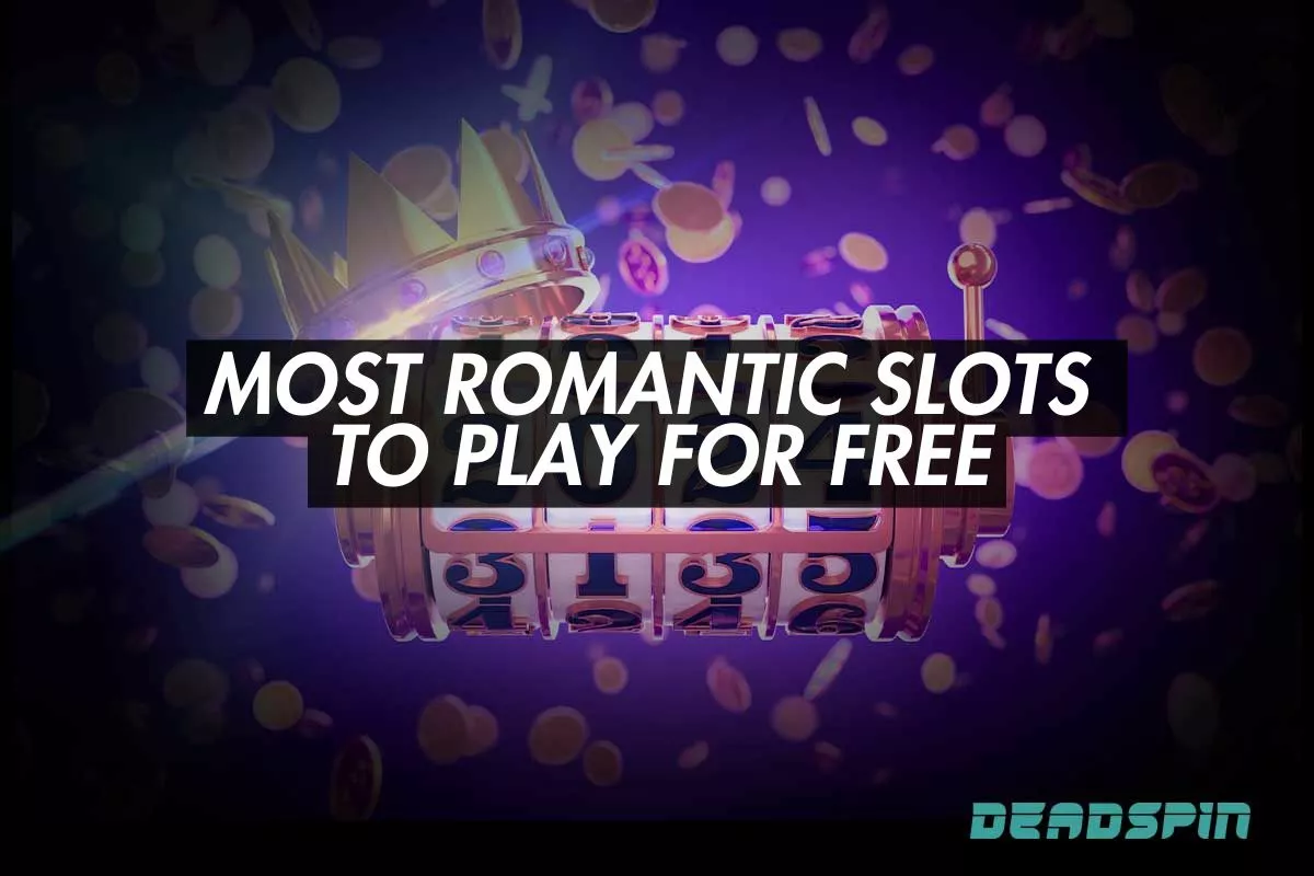 Most Romantic Slots to Play for Free