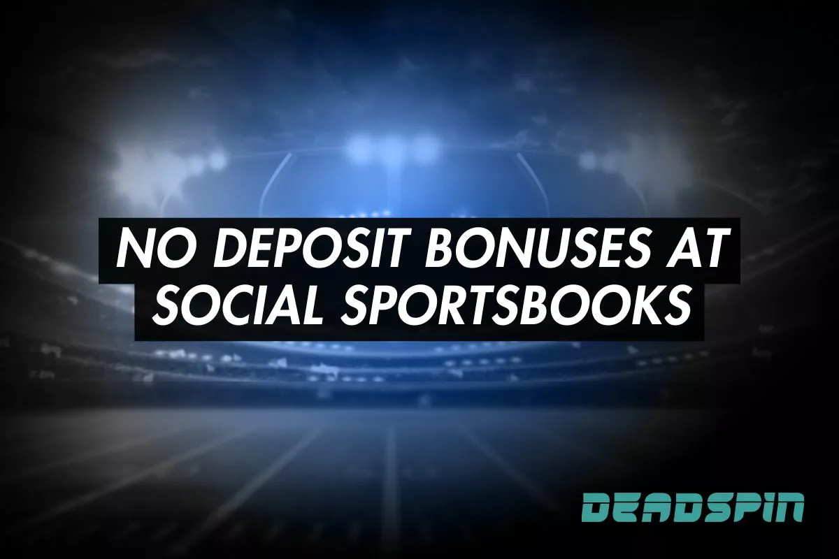 No Deposit Bonuses at Social Sportsbooks in 2025