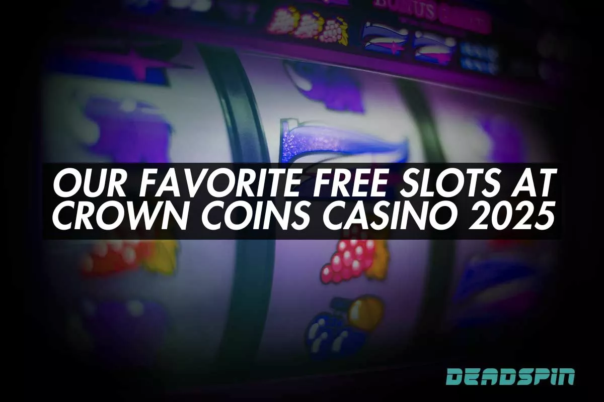 Our Favorite Free Slots at Crown Coins Casino 2025
