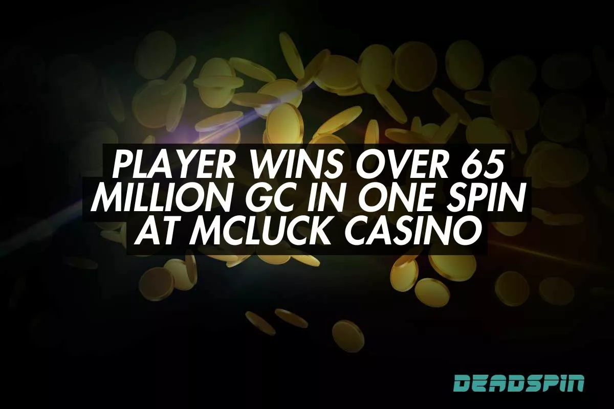 Player Wins Over 65 Million GC in One Spin at McLuck Casino