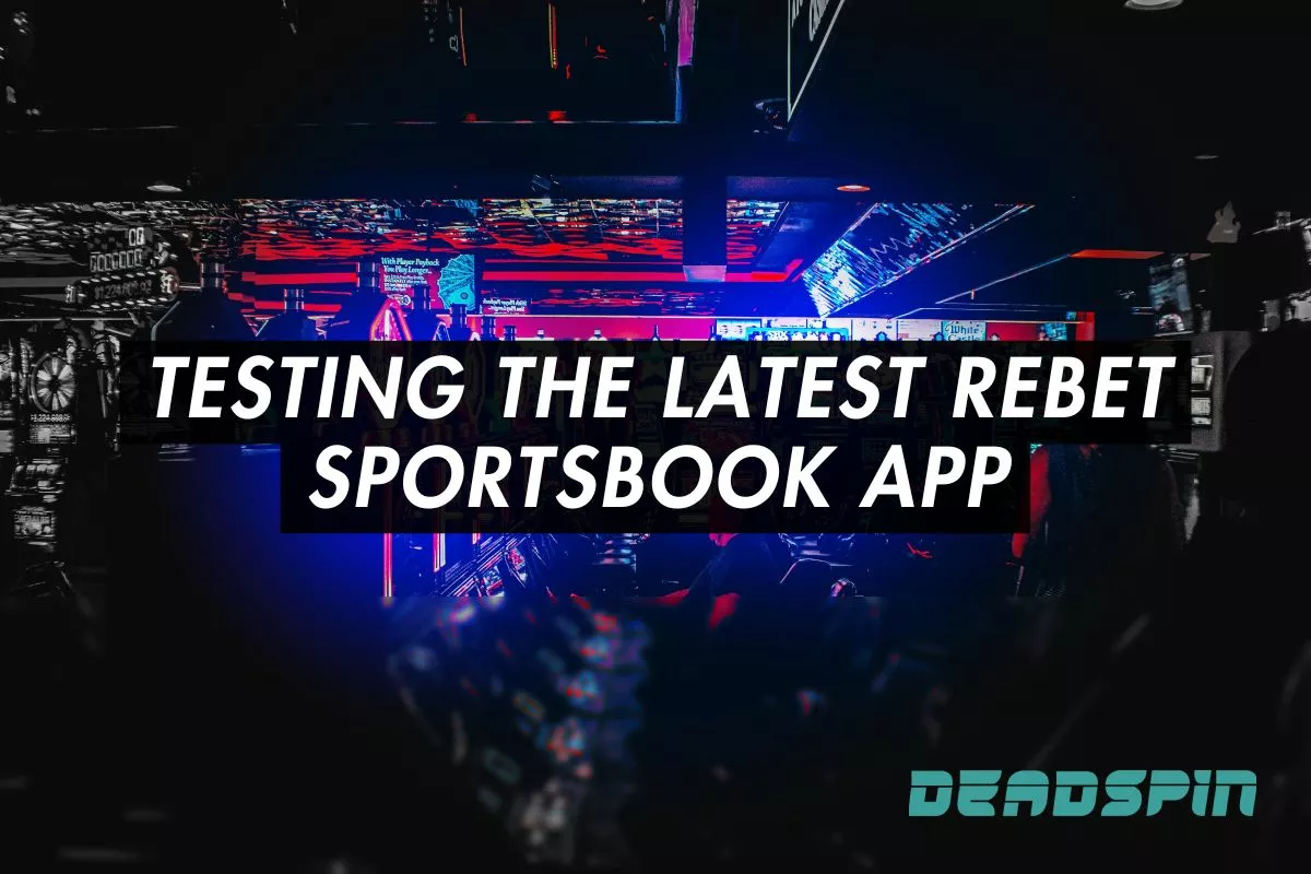 Rebet App: Testing the Latest Rebet Sportsbook App