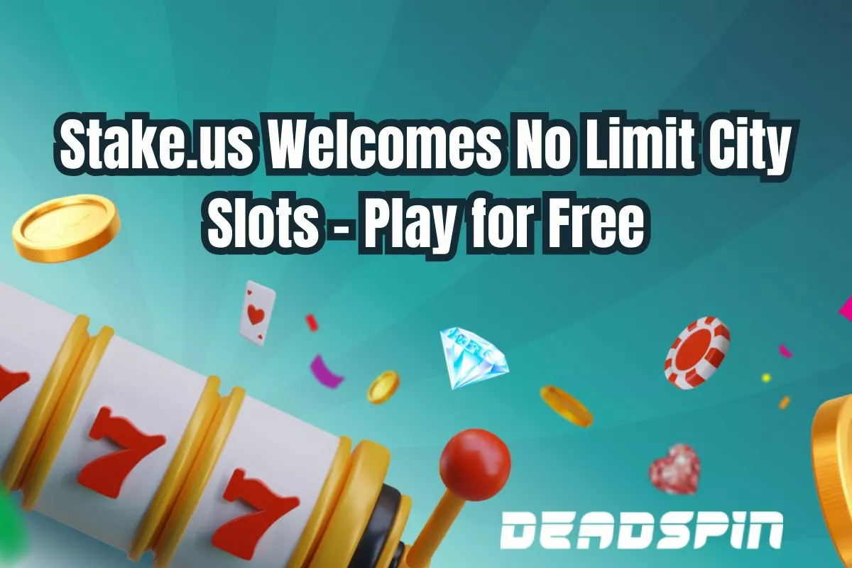 Stake.us Welcomes No Limit City Slots - Play for Free