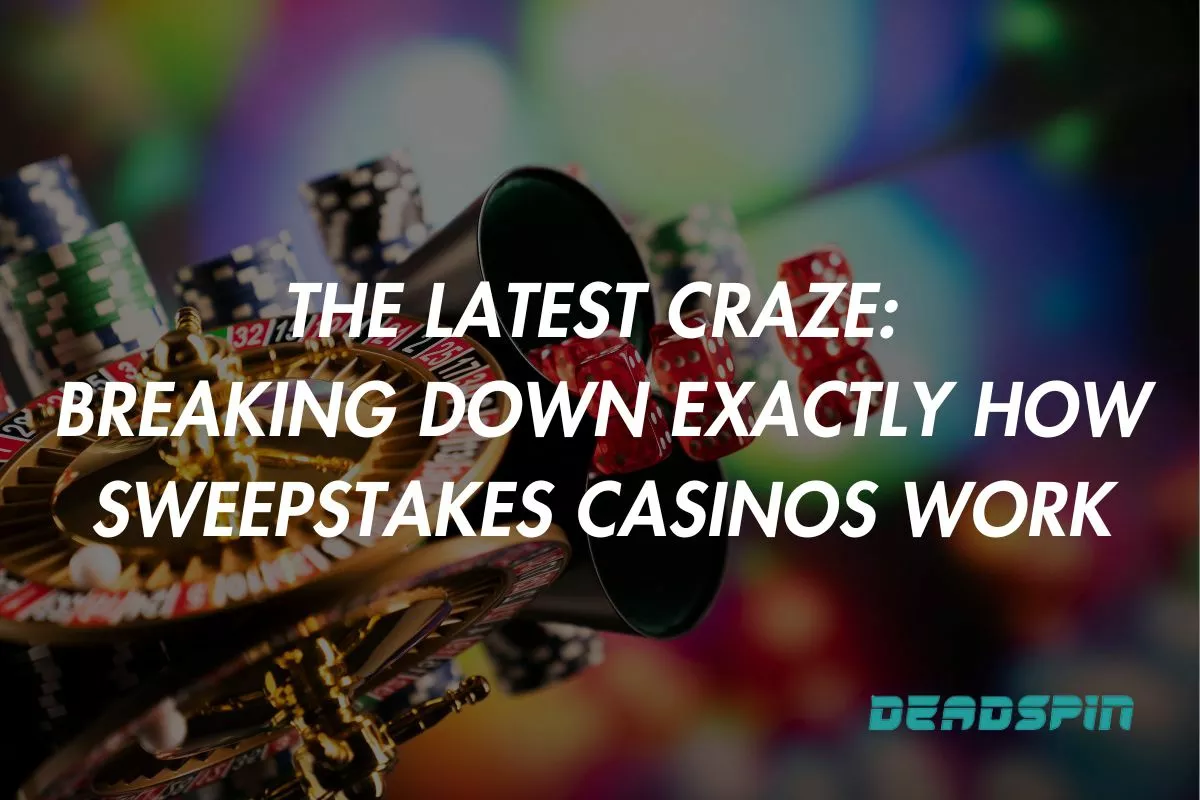 The Latest Craze Breaking Down Exactly How Sweepstakes Casinos Work