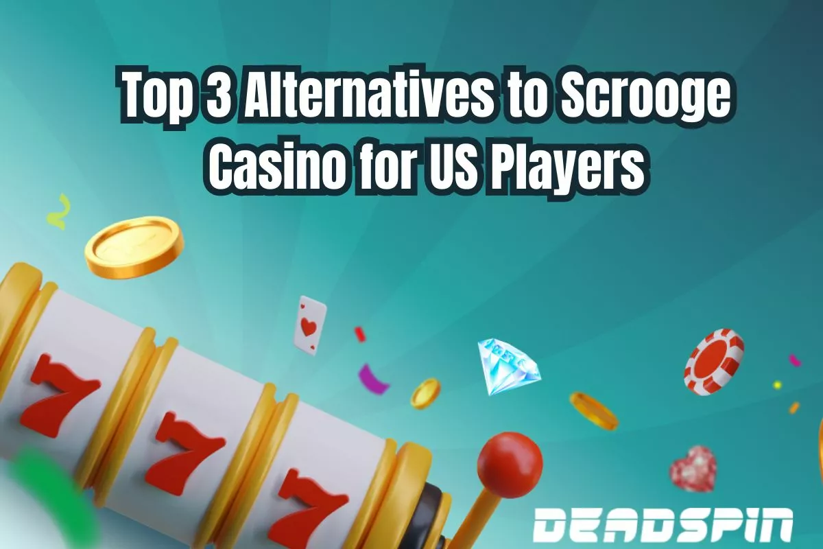Top 3 Alternatives to Scrooge Casino for US Players