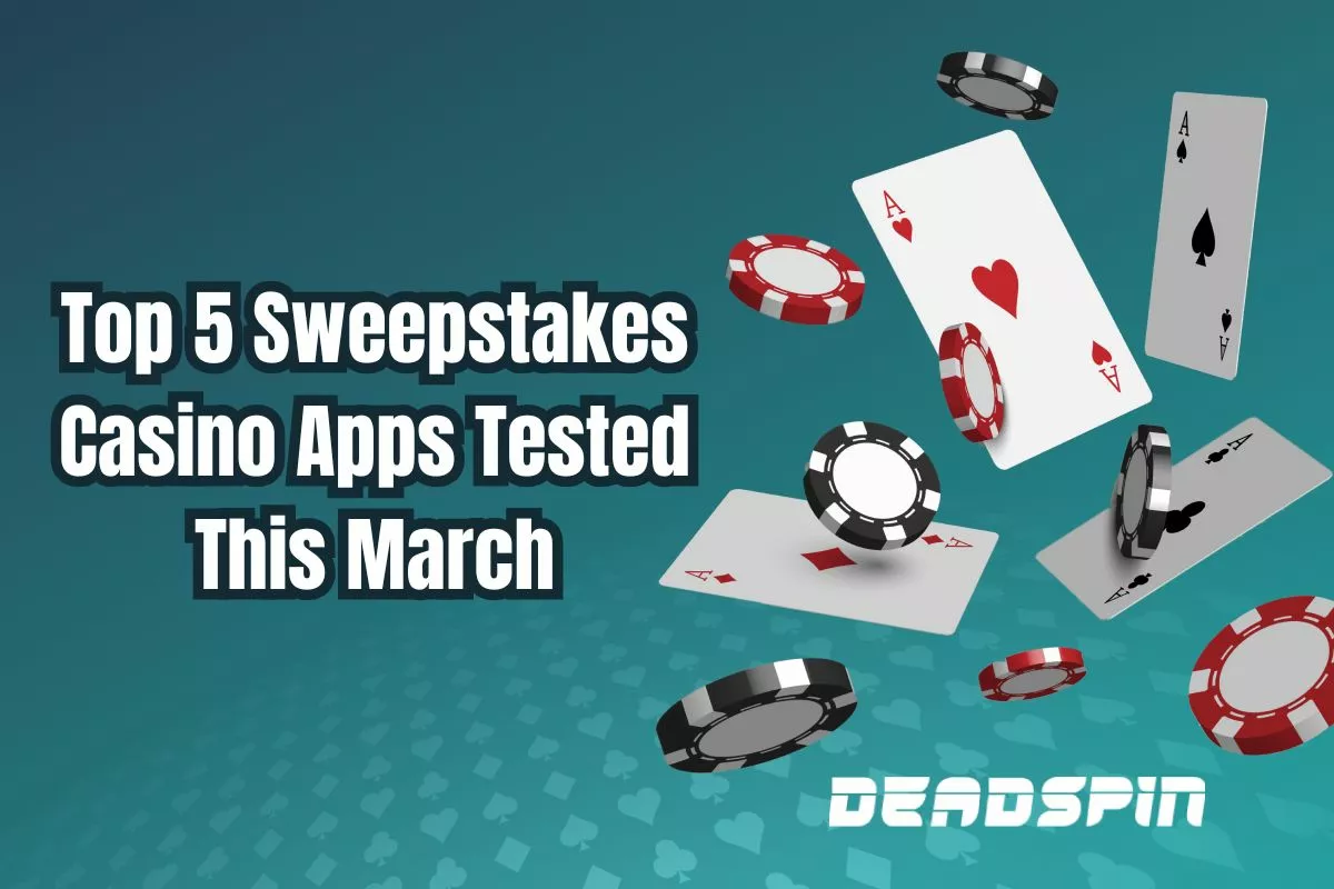 Top 5 Sweepstakes Casino Apps Tested This March