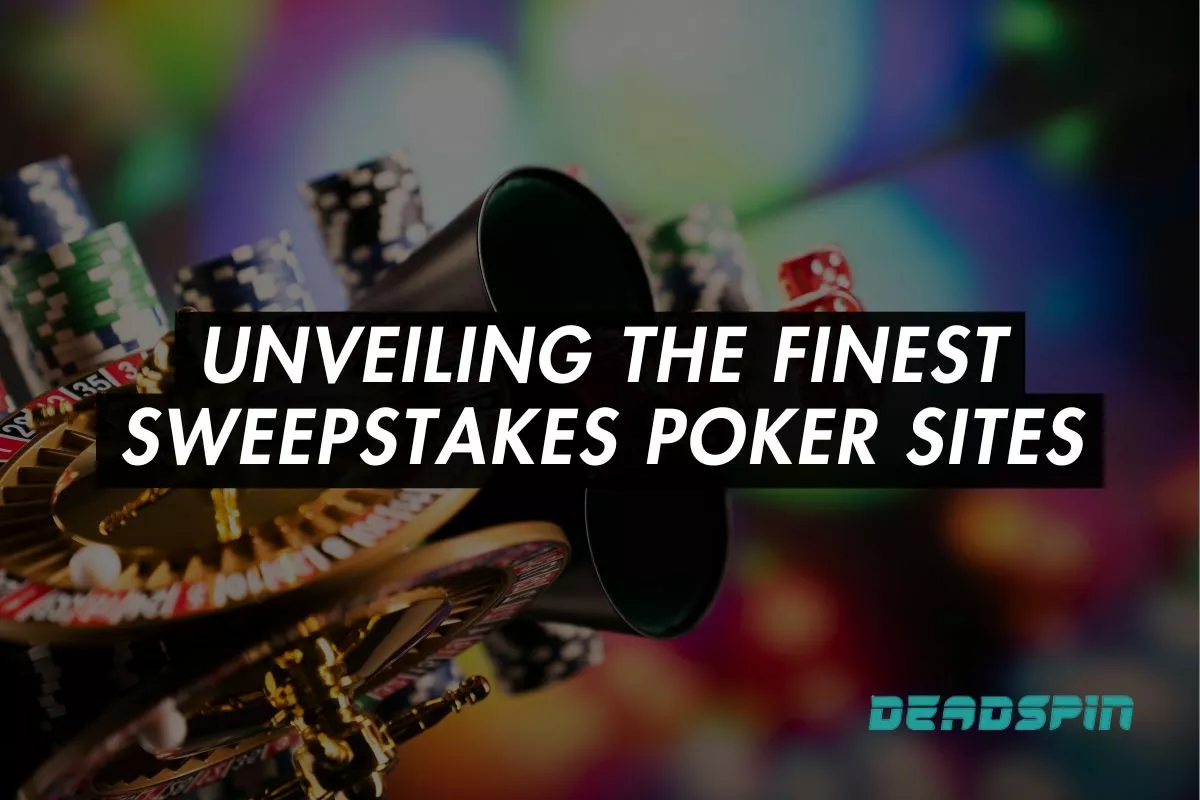 Unveiling 2025‘s Finest Sweepstakes Poker Sites