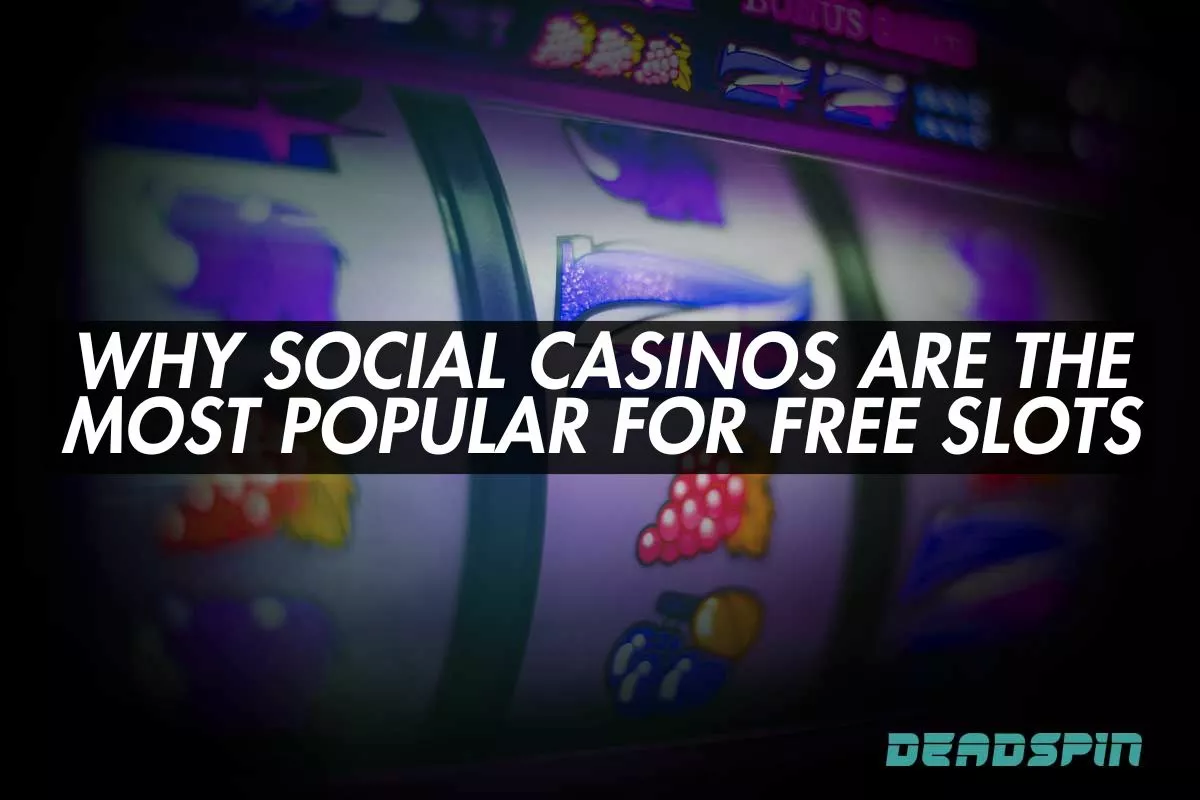 Why Social Casinos Are the Most Popular for Free Slots