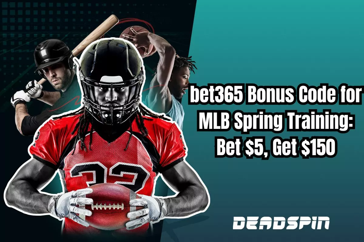 bet365 Bonus Code for MLB Spring Training Bet $5, Get $150